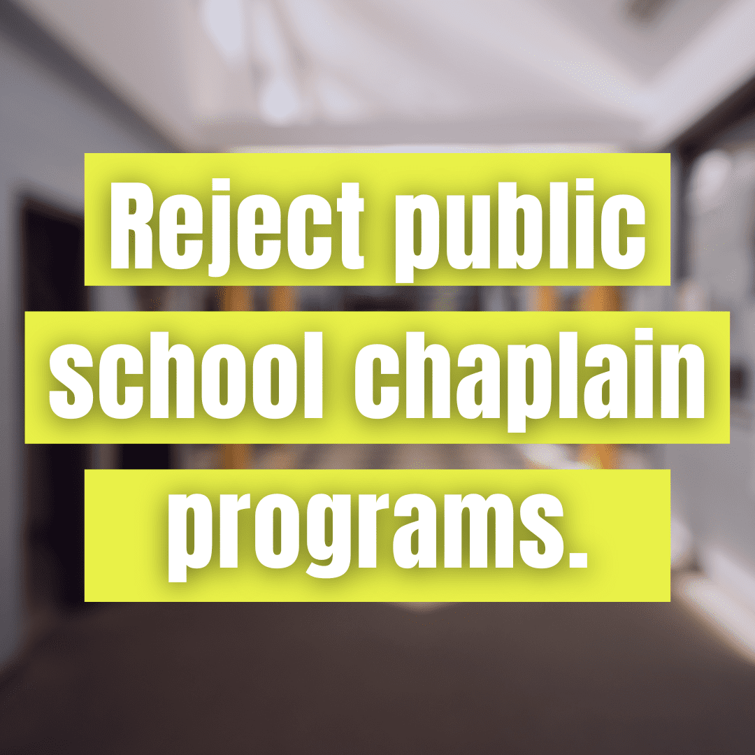 Text on a blurred background urges rejecting public school chaplain programs.