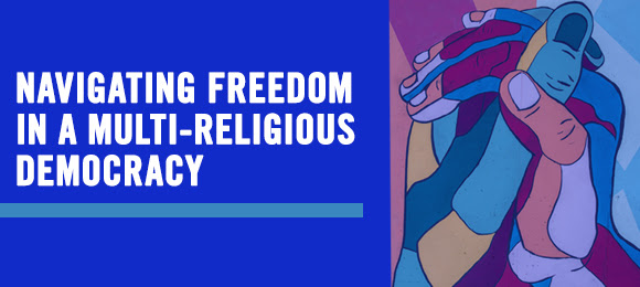 Navigating Freedom In A Multi-Religious Democracy: The Promises And The ...